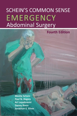 Schein's Common Sense Emergency Abdominal Surgery by Schein, Moshe