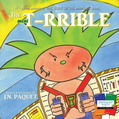 The mini T-RRIBLE by Paquet, J. N.