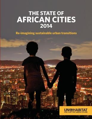 State of African Cities: 2014 by United Nations Publications