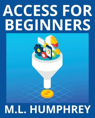 Access for Beginners by Humphrey, M. L.