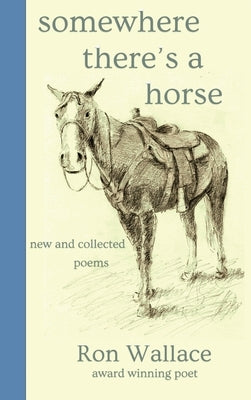 Somewhere There's a Horse by Wallace, Ron