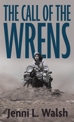 The Call of the Wrens by Walsh, Jenni