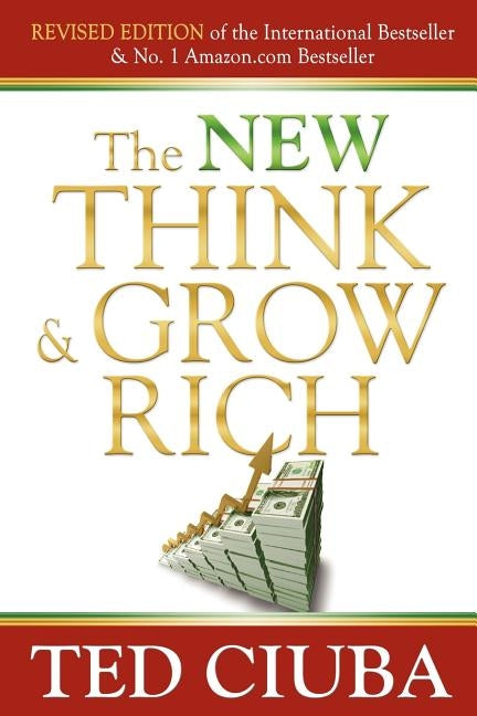 The New Think & Grow Rich: Revised Edition by Ciuba, Ted