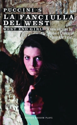 La Fanciulla Del West - West End Girl by Puccini, Giacomo