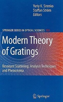 Modern Theory of Gratings: Resonant Scattering: Analysis Techniques and Phenomena by Sirenko, Yuriy K.