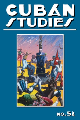 Cuban Studies 52 by de la Fuente, Alejandro