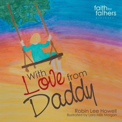 With Love from Daddy by Howell, Robin Lee