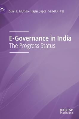 E-Governance in India: The Progress Status by Muttoo, Sunil K.