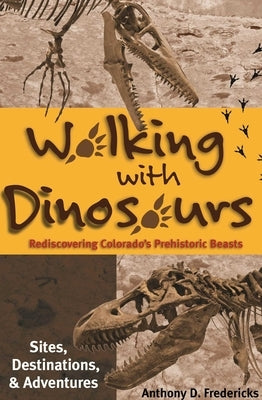 Walking with Dinosaurs by Fredericks, Anthony D.