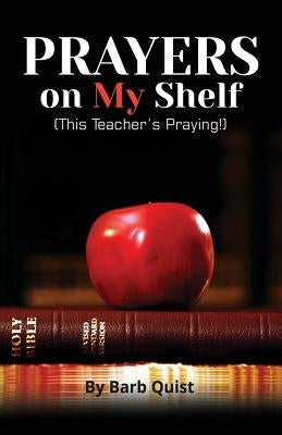Prayers on my Shelf by Quist, Barb