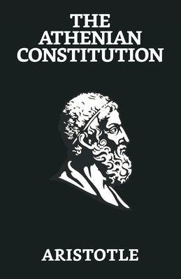The Athenian Constitution by Aristotle