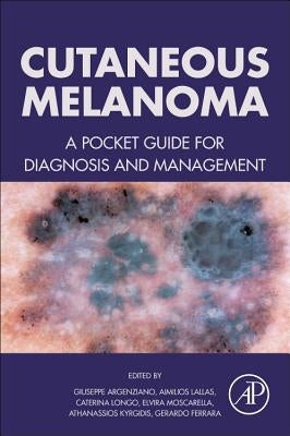Cutaneous Melanoma: A Pocket Guide for Diagnosis and Management by Argenziano, Giuseppe
