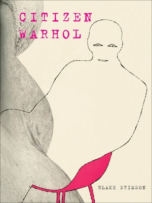 Citizen Warhol by Stimson, Blake