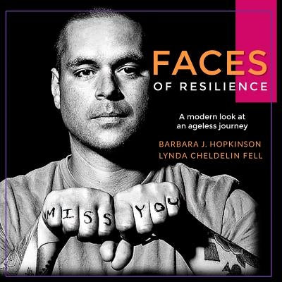 Faces of Resilience: A modern look at an ageless journey by Cheldelin Fell, Lynda