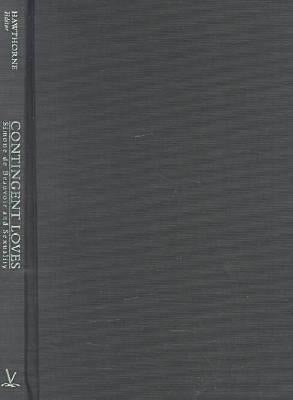Contingent Loves: Simone de Beauvoir and Sexuality by Hawthorne, Melanie C.