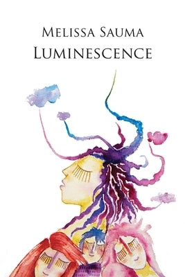 Luminescence by Sauma, Melissa