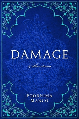 Damage & Other Stories by Manco, Poornima