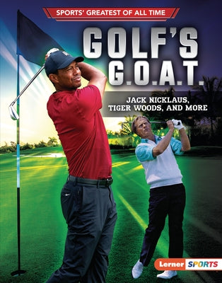 Golf's G.O.A.T.: Jack Nicklaus, Tiger Woods, and More by Fishman, Jon M.