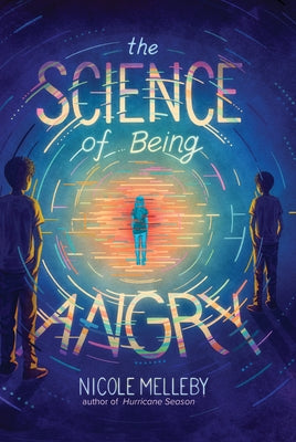 The Science of Being Angry by Melleby, Nicole