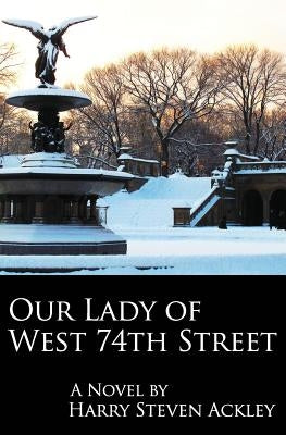 Our Lady of West 74th Street by Ackley, Harry Steven