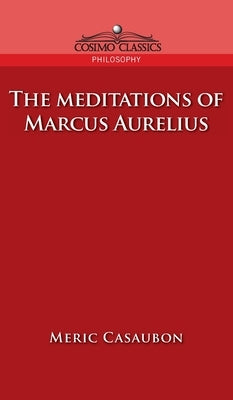 Meditations of Marcus Aurelius by Casaubon, Florence Etienne Meric