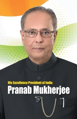 His Excellency President of India Pranab Mukherjee by Bhatia, Sudarshan