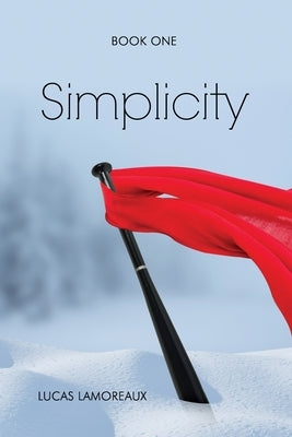 Simplicity: Book One by Lamoreaux, Lucas