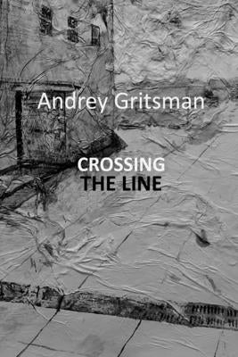 Crossing the Line by Gritsman, Andrey