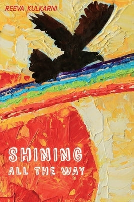 Shining All the Way by Kulkarni, Reeva