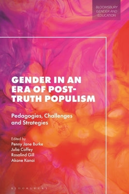 Gender in an Era of Post-Truth Populism: Pedagogies, Challenges and Strategies by Moreau, Marie-Pierre