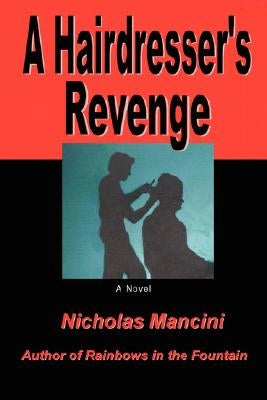 A Hairdresser's Revenge by Mancini, Nicholas