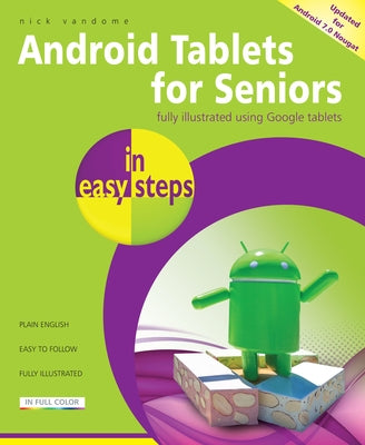 Android Tablets for Seniors in Easy Steps: Covers Android 7.0 Nougat by Vandome, Nick