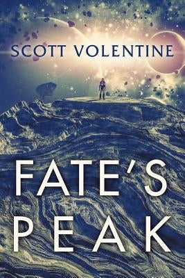 Fate's Peak by Volentine, Scott
