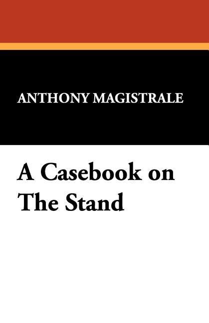 A Casebook on the Stand by Magistrale, Anthony
