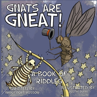 Gnats are Gneat! A Book of Riddles by Dunn, Justin