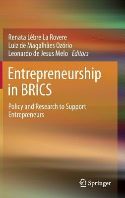 Entrepreneurship in Brics: Policy and Research to Support Entrepreneurs by Lèbre La Rovere, Renata
