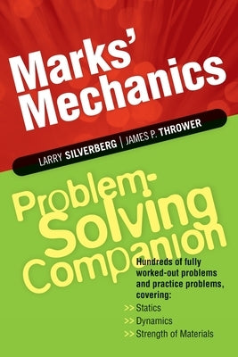 Marks' Mechanics Problem-Solving Companion by Silverberg, Larry