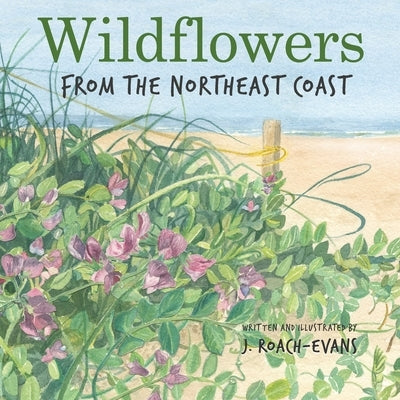 Wildflowers: from the Northeast Coast by Oliveira, Erin