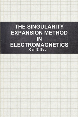 The Singularity Expansion Method in Electromagnetics: A Summary Survey and Open Questions by Baum, Carl E.