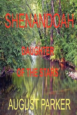 Shenandoah: Daughter of the Stars by Parker, August