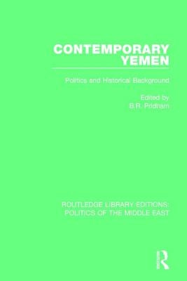 Contemporary Yemen: Politics and Historical Background by Pridham, B. R.