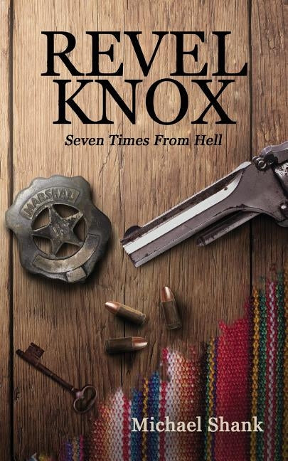 Revel Knox: Seven Times from Hell by Shank, Michael