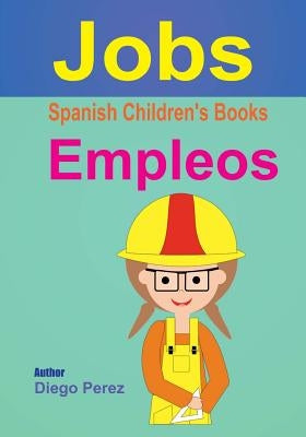 Spanish Children's Books: Jobs by Perez, Diego