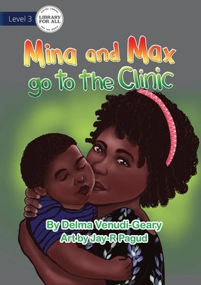Mina and Max go to the Clinic by Venudi-Geary, Delma