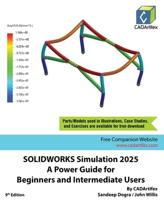 SOLIDWORKS Simulation 2025: A Power Guide for Beginners and Intermediate Users by Cadartifex