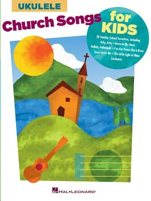 Church Songs for Kids: For Ukulele by Hal Leonard Corp