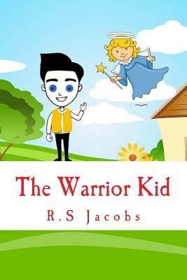 The Warrior Kid by Jacobs, R. S.