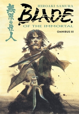 Blade of the Immortal Omnibus Volume 3 by Samura, Hiroaki