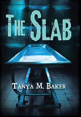 The Slab by Baker, Tanya