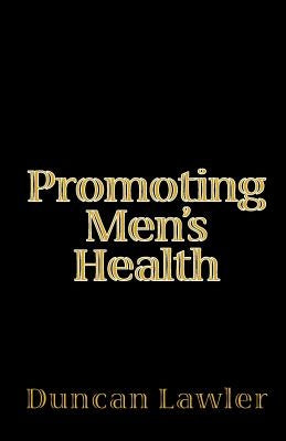 Promoting Men's Health by Lawler, Duncan